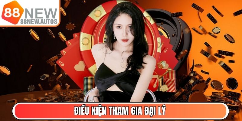 Điều kiện tham gia đại lý